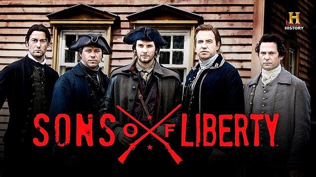 25. Gerçek olaylardan yola çıkarak bir grup özgürlük mücadelecisi veren adamın, İngilizleri Amerika'dan kovma çabasını görüyoruz: Sons of Liberty