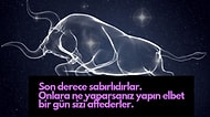 Boğa Burcunun Diğer Burçlardan Çok Daha Harika Olduğunun Kanıtı 13 Özelliği