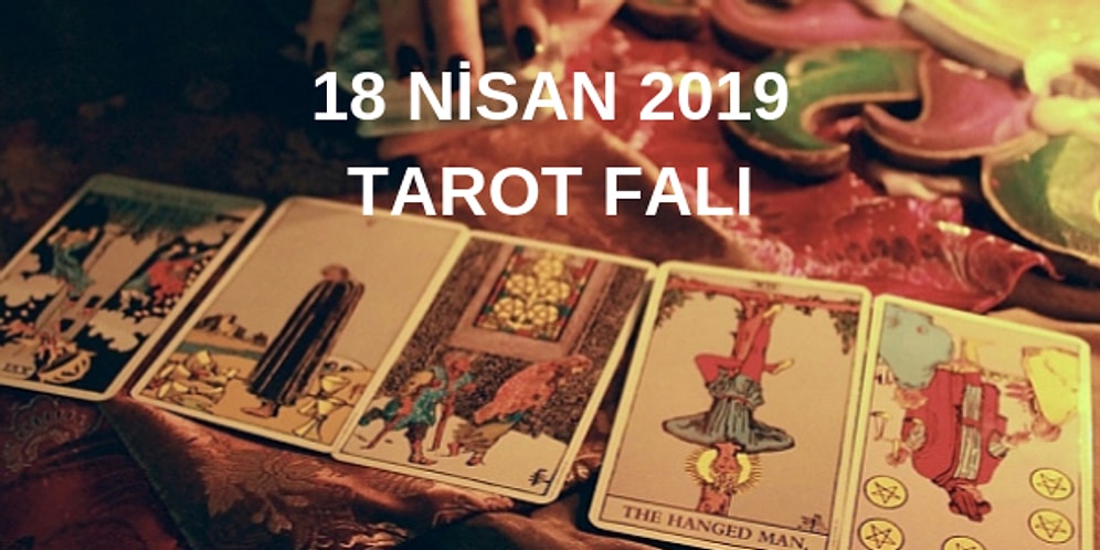 Tarot Falına Göre 18 Nisan Perşembe Günü Senin İçin Nasıl Geçecek?