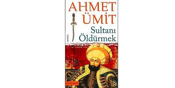 2012: Sultanı Öldürmek - Ahmet Ümit
