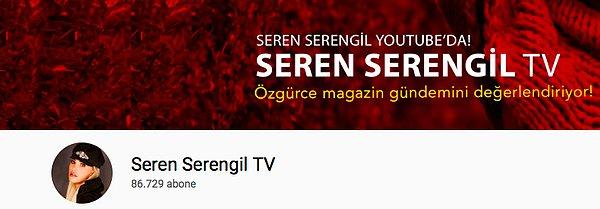 Televizyon da yetmiyormuş gibi bir de Youtube mecrasına geçiş yaptılar. Örnek Seren Serengil...