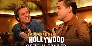 Quentin Tarantino'nun Oyuncu Kadrosuyla Göz Banyosu Yaptıran 'Once Upon a Time in Hollywood' Filminden Fragman Yayınlandı