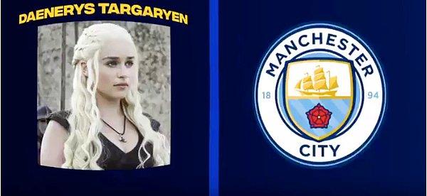 5. Daenerys Targaryen - Manchester City