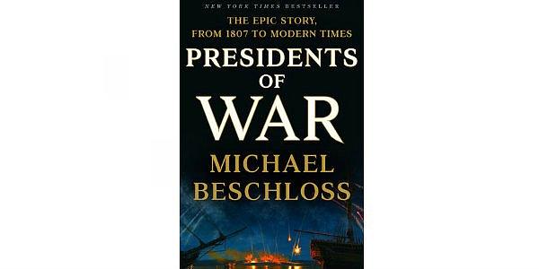 5. Presidents of War - Michael Beschloss