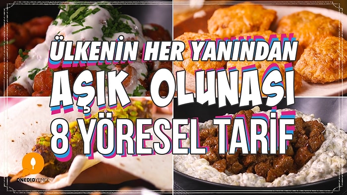 Ülkenin Her Yanından Aşık Olunası 8 Yöresel Tarif