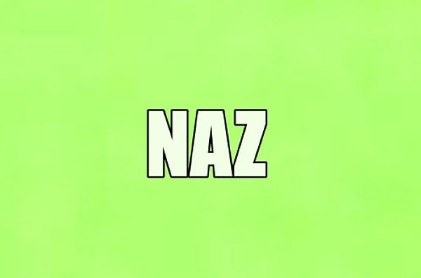 Hayatını değiştirecek kişinin adı Naz!