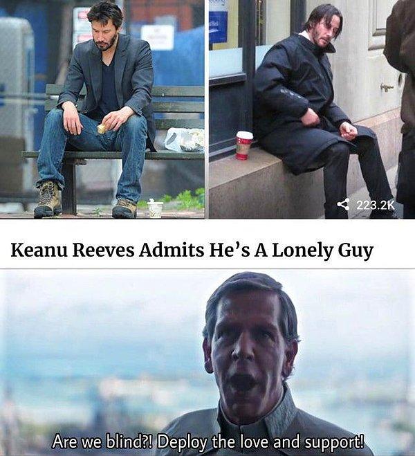 20. "Keanu Reeves yalnız bir insan olduğunu itiraf etti."