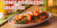 Yemelere Doyamayacağınız Bir Salata! Deniz Börülcesi Salatası Nasıl Yapılır?