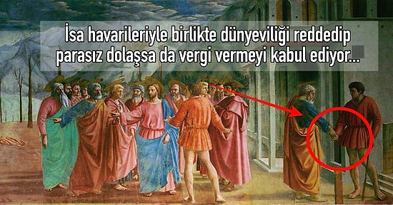 27 Yıllık Ömrünü Sanatta Devrim Yaratmaya Adayan Ressam Masaccio'nun Mucizelerle Bezeli Eseri: Vergi Parası