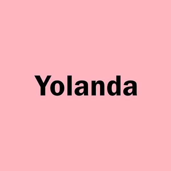 Yabancı biriyle evlenecek olsaydın adı Yolanda olurdu!