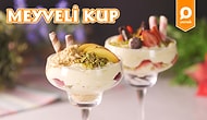 Mis Kokulu Muhallebiyi Taze Meyvelerle Taçlandırdık! Meyveli Kup Nasıl Yapılır?
