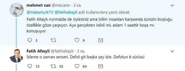 Altaylı ise bir Twitter kullanıcısına karşı 'Defol git başka bir şey izle, serseri' ifadesini kullandı.