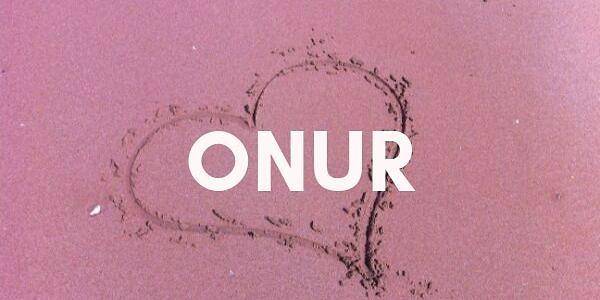 Gelecekteki sevgilinin ismi "ONUR"