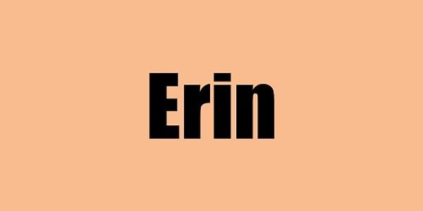 Hayatını değiştirecek kişinin adı Erin!