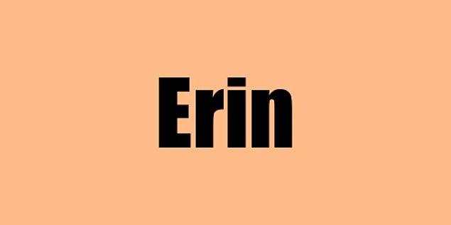 Hayatını değiştirecek kişinin adı Erin!