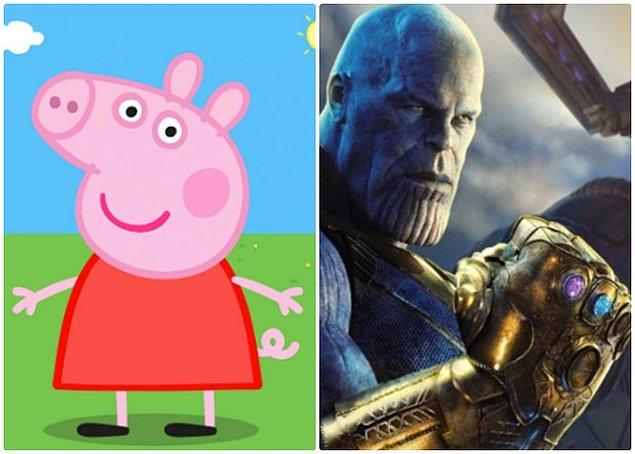 11. "Az önce Peppa Pig'in Thanos'tan daha uzun olduğunu öğrendim...