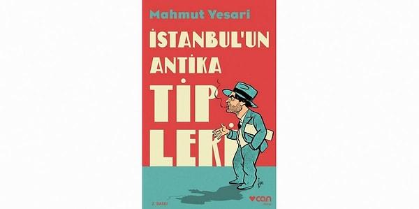 6. Istanbul'un Atika Tipleri - Mahmut Yesari