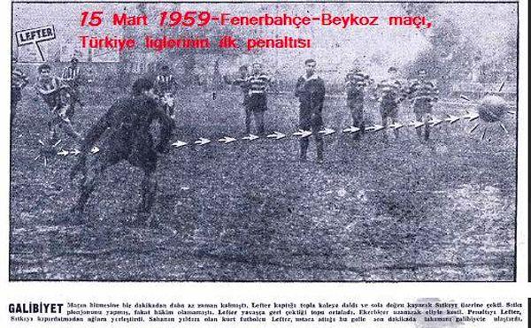 Lig tarihinde ilk penaltı atışını, 15 Mart 1959'da Fenerbahçe'nin Beykoz'u 2-1 yendiği maçta sarı-lacivertli takımdan Lefter Küçükandonyadis kaydetti.