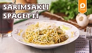 Peynir ve Sarımsak İkilisi Bu Sefer Makarnada Buluştu! Sarımsaklı Spagetti Nasıl Yapılır?