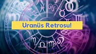 Uranüs Retrosu Başladı! Burcunuzu Seçin, Sizi Neler Beklediğini Söyleyelim!