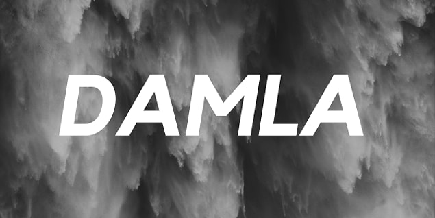 Damla!