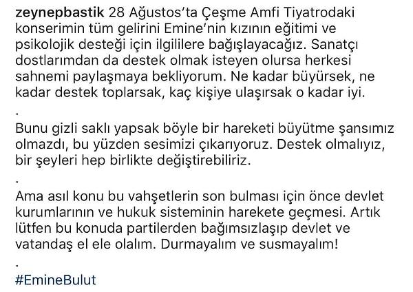 Bastık, Instagram hesabından 28 Ağustos’ta Çeşme Amfi Tiyatro'daki konserinin tüm gelirini Emine Bulut'un kızının eğitimi ve psikolojik desteği için bağışlayacağını söyledi.