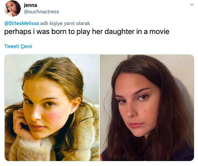 3. "Muhtemelen filmde kızını oynamak için doğdum."