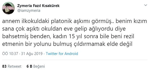 Hadi platonik aşık olan kişi unutmaz da anneler de mi unutmuyor bunları?