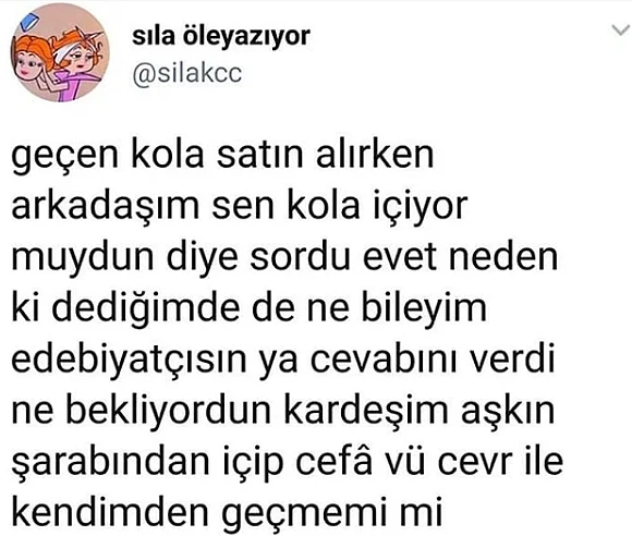 Edebiyatçı kola içmez.