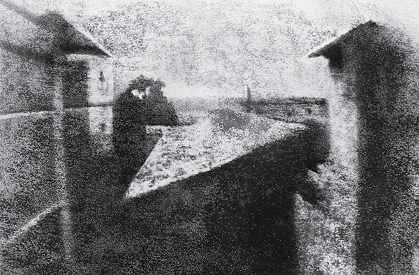 6. Çekilmiş ilk fotoğraf... Joseph Niepcé, evinin manzarasını kaydetmişti, yıl 1826.