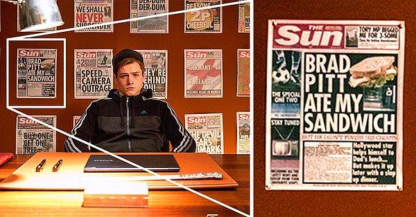 19. Kingsman: Gizli Servis filminde, duvardaki bir gazete: "Brad Pitt Sandviçimi Yedi" yazıyor.