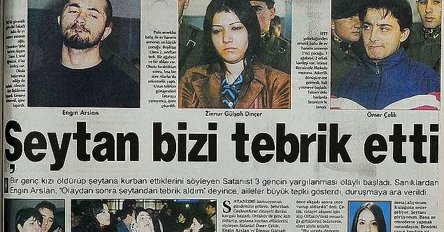 Türkiye'deki ilk satanist cinayetinin işlenmesiyle birlikte 90'lı yıllarda hem aileleri hem de güvenlik güçlerini bir satanizm korkusu sarmıştı ve doğru düzgün bilgisine sahip olmadıkları bir meseleyle mücadele etmeye çalışmışlardı.