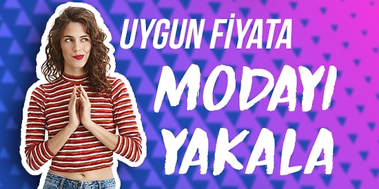 Tamam Her Şey Çok Pahalı Ama Ucuza Trend Giyinmek Hala Mümkün! Bütçenizi Zorlamayacak 10 Moda Item