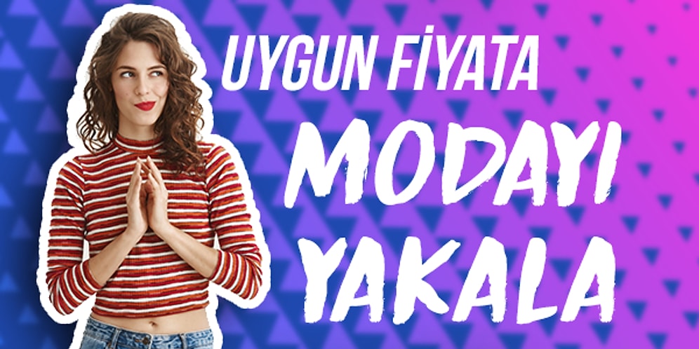 Tamam Her Şey Çok Pahalı Ama Ucuza Trend Giyinmek Hala Mümkün! Bütçenizi Zorlamayacak 10 Moda Item