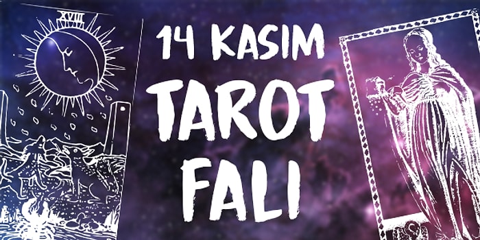 Tarot Falına Göre 14 Kasım Perşembe Günü Senin İçin Nasıl Geçecek?