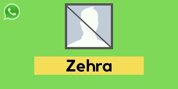 Seni WhatsApp'tan engelleyecek kişi Zehra!
