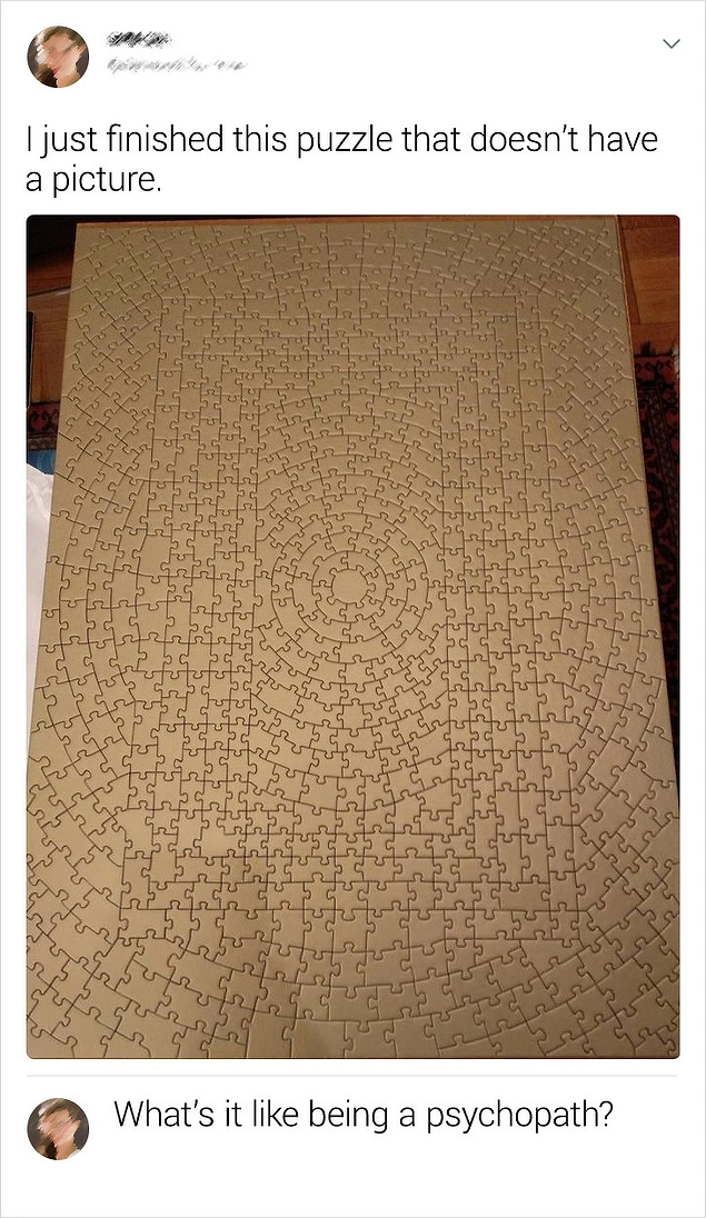 "Az önce fotoğrafı olmayan bu puzzle'ı bitirdim."