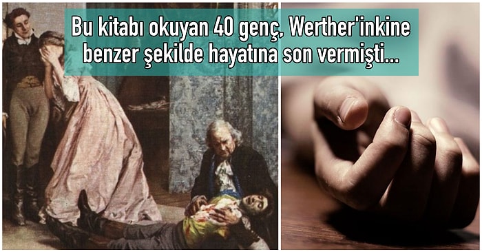 Genç Werther'in Acıları Kitabının Sebep Olduğu, Tıp Literatürüne Geçen İntihar Salgını: Werther Etkisi