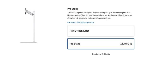 Ekranınız için Pro Stand isterseniz 7.199 TL ekstra ödemeniz gerekiyor.