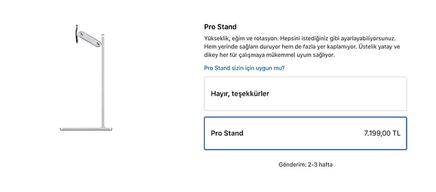 Ekranınız için Pro Stand isterseniz 7.199 TL ekstra ödemeniz gerekiyor.