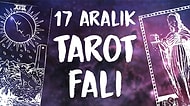 Tarot Falına Göre 17 Aralık Salı Günü Senin İçin Nasıl Geçecek?