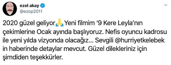 Yönetmen Ezel Akay, yeni projesiyle ilgili detayları Twitter hesabı üzerinden paylaştı. Filmin çekimleri, yılbaşından sonra başlıyor.