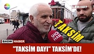 Show Haber'in 'Taksim Dayı Taksim'de' Haberine Sosyal Medyadan Tepki Geldi!