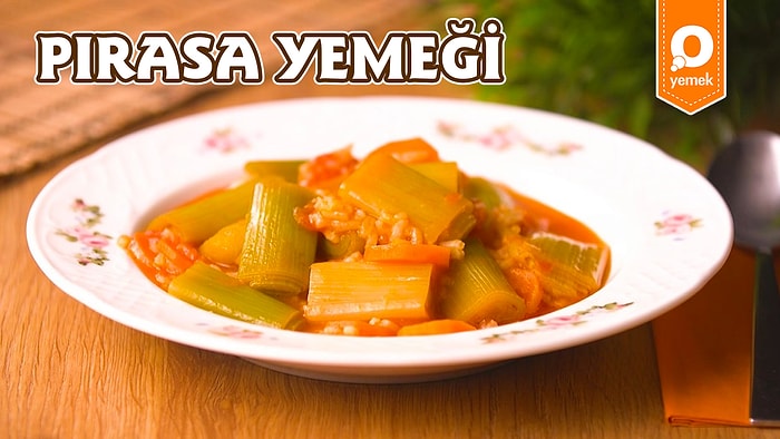 Hem Hafif Hem Besleyici Nefis Bir Yemek: Pırasa Yemeği! Pırasa Yemeği Nasıl Yapılır?