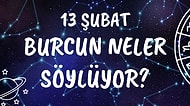 Günlük Burç Yorumuna Göre 13 Şubat Perşembe Günün Nasıl Geçecek?