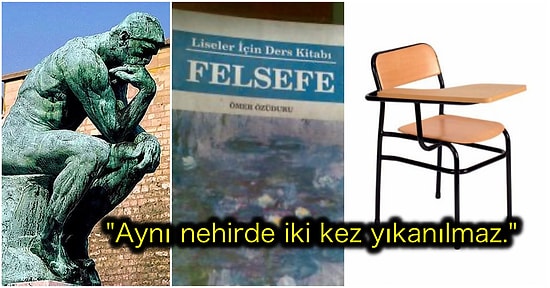 Bir Dönem Lisede Felsefe Dersi Almış Olan Herkesin Mutlaka Hatırlayacağı ve Görünce 'Hey Gidi Günler' Diyeceği 15 Cümle