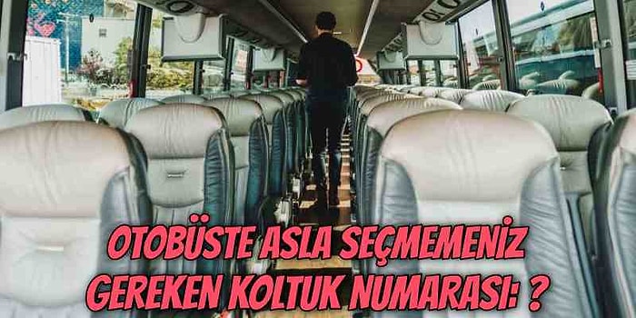 Dev Hizmet! Şehirler Arası Otobüste Konforlu Bir Yolculuk İçin Seçmeniz Gereken En İyi Koltuk Hangisi?