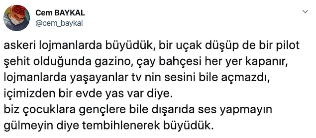 Twitter'da da "@cem_baykal" adlı kullanıcı asker çocuğu olmanın nasıl bir şey olduğundan bahsetti.