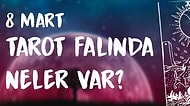 Tarot Falına Göre 8 Mart Pazar Günü Senin İçin Nasıl Geçecek?