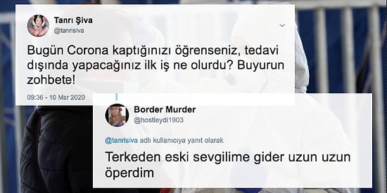 'Korona Kaptığınızı Öğrenseniz İlk İşiniz Ne Olurdu?' Sorusuna Gelen Birbirinden Sinsi ve Yaratıcı Cevaplar